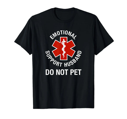 Do Not Pet Emotional Support Husband Funny T-Shirt