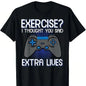 Gamer Exercise Thought Extra Lives Funny Gaming Men T-Shirt