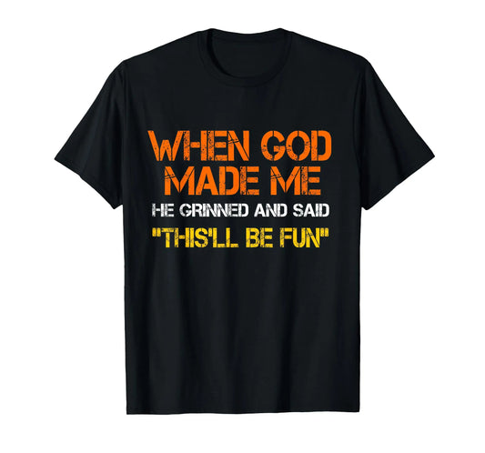 When God Made Me He Grinned